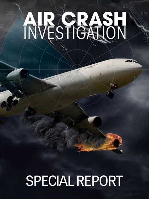 Air Crash Investigation Season Pictures Rotten Tomatoes