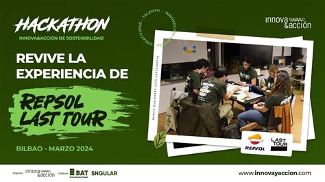 Repsol Last Tour En El Hackathon Innova Acci N De Sostenibilidad