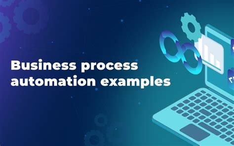 What Is Business Process Automation Definition Examples