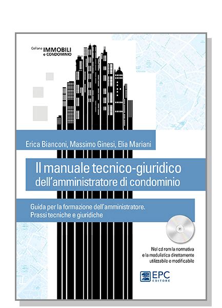 Libro Il Manuale Tecnico Giuridico Dellamministratore Di Condominio