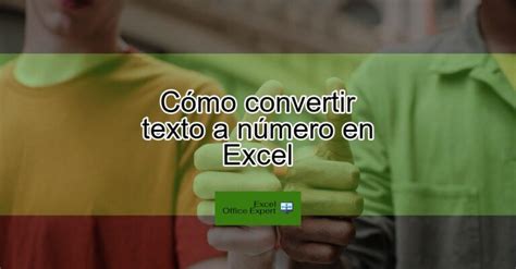 C Mo Convertir Texto A N Mero En Excel Actualizado Enero