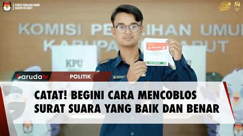 Jangan Sampai Salah Begini Cara Coblos Surat Suara Yang Benar Dan Sah