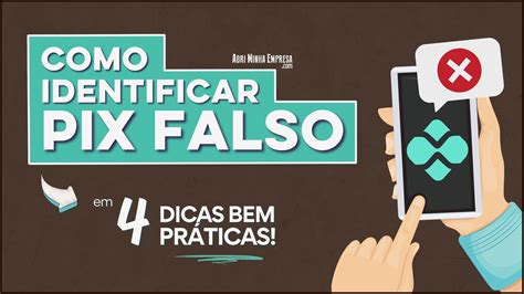 Como Identificar Um Comprovante Falso Do Pix Descubra O Emocionante