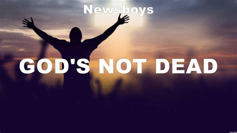 Newsboys Gods Not Dead Lyrics Bethel Music Zach Williams Lauren Daigle Youtube