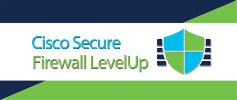 Firewall LevelUp - What is Cisco Secure Firewall LevelUp