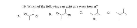 Solved Which Of The Following Can Exist As A Meso Chegg