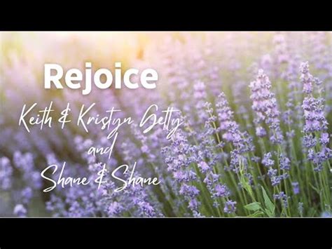 Rejoice Lyrics Keith Kristyn Getty And Shane Shane Live Youtube