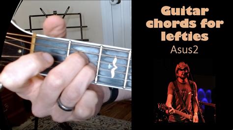 How To Play The Asus2 Chord For Lefties Youtube