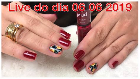 Unhas Das Mãos Cutilagem Esmaltação E Decoração Live 06 06 2019 Youtube