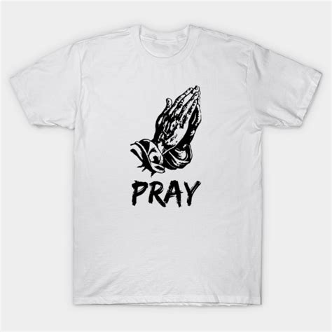 Praying Hands Praying Hands T Shirt Teepublic