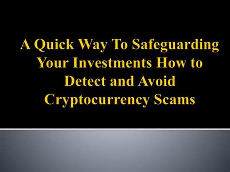 A Quick Way To Safeguarding Your Investments How To Detect And Avoid