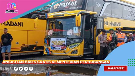 Angkutan Balik Gratis Kementerian Perhubungan Angkutan Balik Gratis