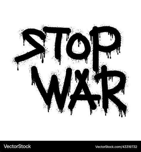 Spray painted graffiti stop war word in black Vector Image