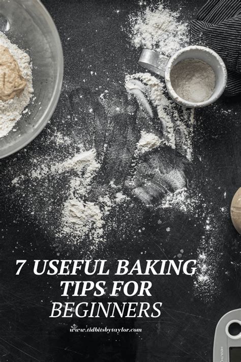 7 Useful Baking Tips - Tidbits by Taylor Basic's of baking