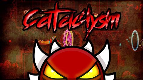 Cataclysm Extreme Demon 100 By Ggboy Geometry Dash YouTube