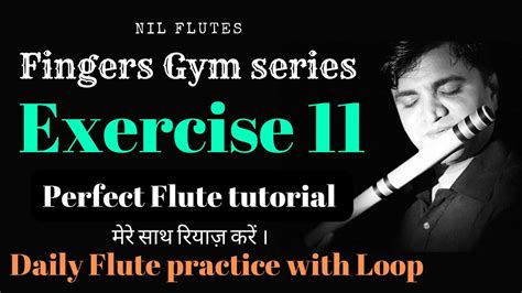 Beginners Flute Exercise 11 How To Play Flute Flute Tonguing Techniques Fingers Gym Series