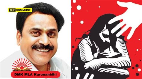 Dalit Girl Alleges Assault By DMK MLA Karunanithi S Son The Commune