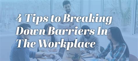 Tips To Breaking Down Barriers In The Workplace Your Language