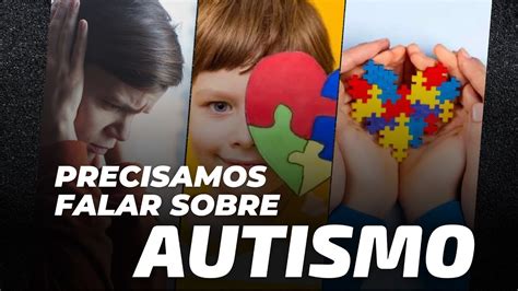 Precisamos Falar Sobre O Autismo YouTube