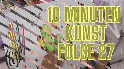 10 Minuten Kunst Folge 27 Gurken Ausmalen Fiederige Henne