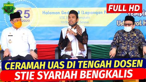 Ceramah Ustadz Abdul Somad UAS Terbaru 2020 STIE Syariah Bengkalis