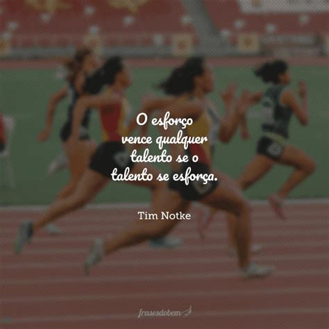 Frases De Atletas Para Se Motivar Talentos Do Esporte