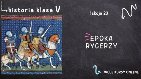 Historia Klasa Lekcja Epoka Rycerzy Youtube