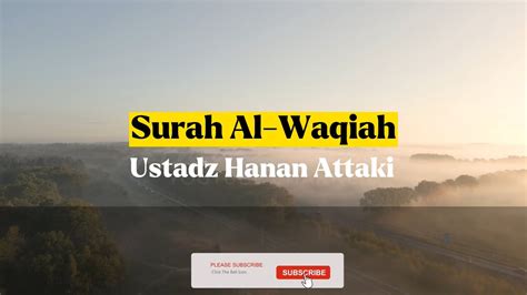 Surah Al Waqiah Dan Terjemahnya Ustadz Hanan Attaki YouTube