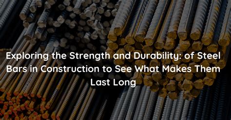 Tmt Rebar Strength Vs Mild Steel Unveiling The Best Akij Resource