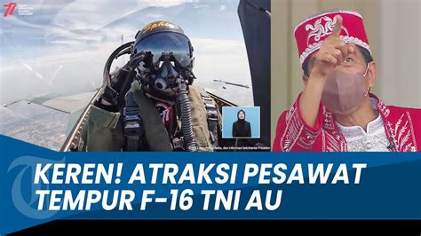 FULL Super Keren Atraksi Pesawat Tempur F 16 TNI AU Di Upacara HUT