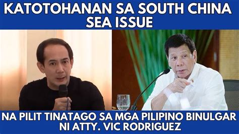 Katotohanan Sa South China Sea Issue Na Pilit Tinatago Sa Mga Pilipino