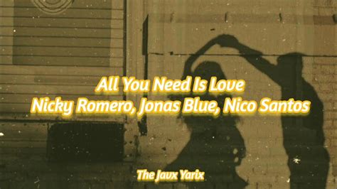 Nicky Romero Jonas Blue Nico Santos All You Need Is Love