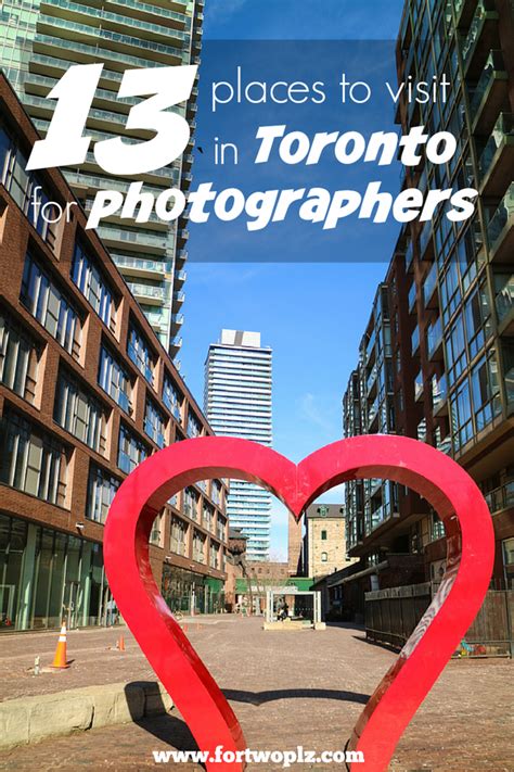 Places To Visit In Toronto For Photographers Toronto Travel