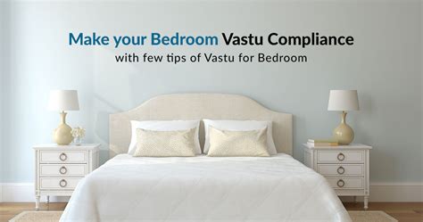 Make Your Bedroom Vastu Compliance With Vastu Tips For Bedroom English