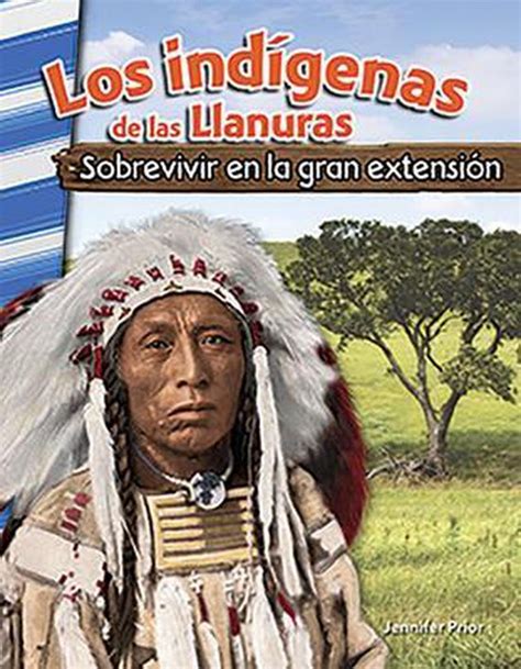 Los Ind Genas De Las Llanuras Sobrevivir En La Gran Extensi N