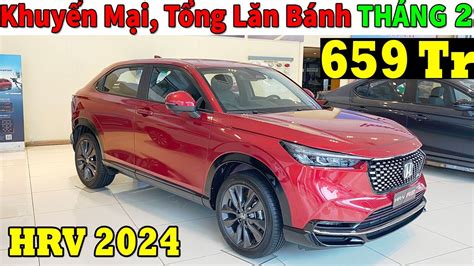 Xe Gầm Cao Nhập Thái Honda HRV Tháng 2 Năm 2024 Khuyến Mại Mới Giá Lăn