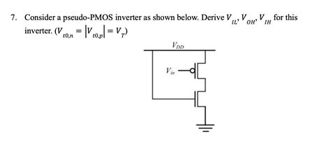 Solved Consider A Pseudo Pmos Inverter As Shown Below Chegg