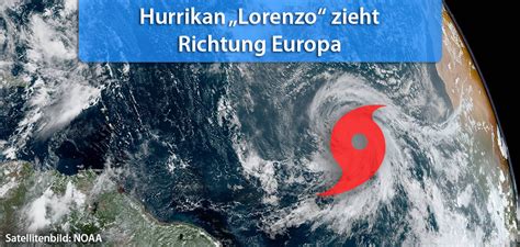 Hurrikan Lorenzo Auf Dem Weg Nach Europa Unwetter Net