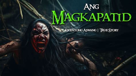 Ang Magkapatid Kwentong Aswang True Story Youtube