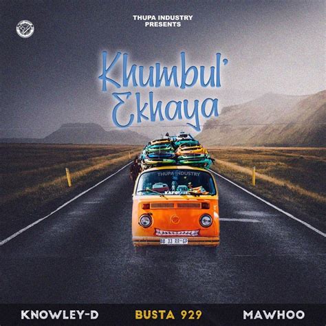 ‎Khumbul' Ekhaya (feat. Busta 929 & MaWhoo) - Single by KNOWLEY-D on ...