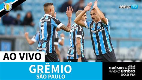 Ao Vivo São Paulo X Grêmio Brasileirão 2019 L Grêmiotv Youtube