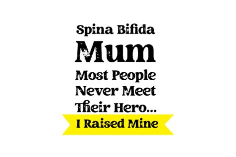 Spina Bifida Mum Most People Never Meet Their Hero I Raised Mine Svg