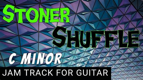 Stoner Blues Shuffle Backing Track For Guitar In C Minor Cm Youtube