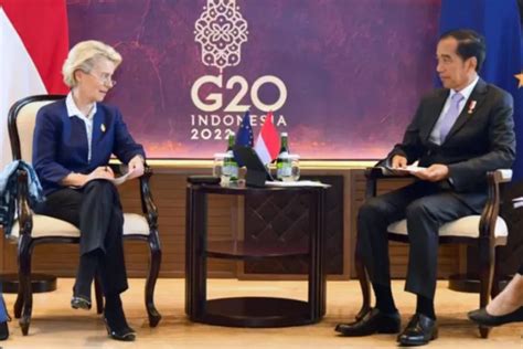 Presiden Jokowi Dan Presiden Komisi Eropa Gelar Pertemuan Bilateral Jelang Ktt G20 Apa Saja