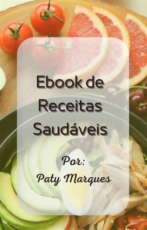 Ebook de Receitas Saudáveis por Paty Marques Paty Marques Hotmart