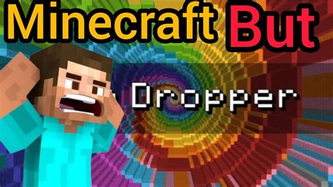 Minecraft But Dropper Minecraft But World Is Dropper Minecraft