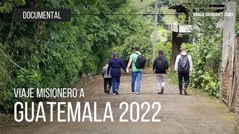 Viaje Misionero A Guatemala Documental YouTube