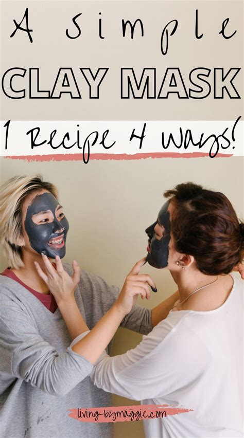 A Simple Clay Mask Diy Done 4 Ways Bentonite Clay Mask Clay Masks