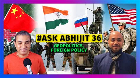 Askabhijit Geopolitics A Conversation With Abhijit Iyer Mitra