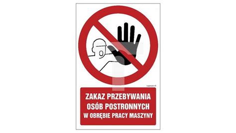 ZNAK GC042 Zakaz przebywania osób postronnych w obrębie pracy maszyny